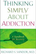 Thinking Simply About Addiction af Richard Sandor
