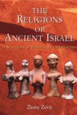 The Religions of Ancient Israel af Ziony Zevit