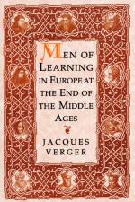Men of Learning in Europe at the End of the Middle Ages af Jacques Verger