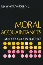 Moral Acquaintances af Rev Kevin S.J. Wildes