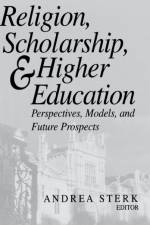 Religion, Scholarship, and Higher Education
