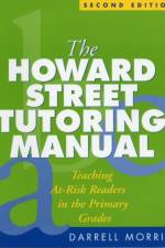 The Howard Street Tutoring Manual, Second Edition af Darrell (Appalachian State University Morris