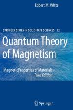 Quantum Theory of Magnetism af Robert M. White