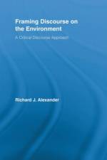 Framing Discourse on the Environment af Richard (Vienna University of Economics and Business Administration Alexander