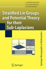 Stratified Lie Groups and Potential Theory for Their Sub-Laplacians af Andrea Bonfiglioli