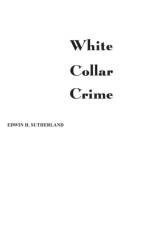 White Collar Crime af Edwin H. Sutherland