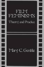 Film Feminisms af Mary C. Gentile
