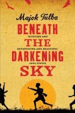 Beneath the Darkening Sky af Majok Tulba