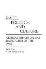 Race, Politics, and Culture af Adolph Reed Jr.