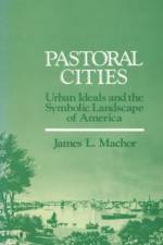 Pastoral Cities af James L. Machor