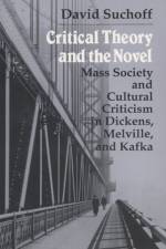 Critical Theory and the Novel af David Suchoff