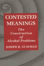 Contested Meanings af Joseph R. Gusfield