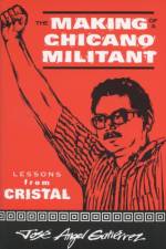 Making of a Chicano Militant af Jose A. Gutierrez