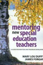 Mentoring New Special Education Teachers af Mary Lou Duffy