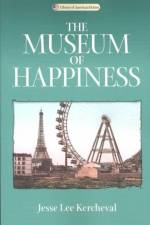 The Museum of Happiness af Jesse Lee Kercheval