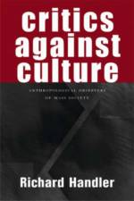 Critics Against Culture af Richard Handler