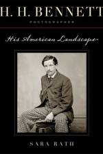 H. H. Bennett, Photographer af Sara Rath