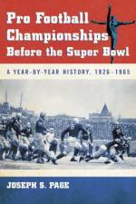 Pro Football Championships Before the Super Bowl af Joseph S. Page