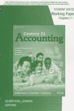 Working Papers, Chapters 1-17 for Gilbertson/Lehman/Gentene's Century  21 Accounting: General Journal, 10th af Claudia Bienias Gilbertson