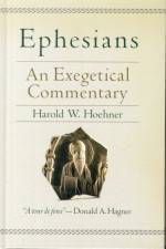 Ephesians – An Exegetical Commentary af Harold W. Hoehner