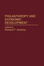 Philanthropy and Economic Development af Richard F. America