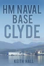 HM Naval Base Clyde af Keith Hall