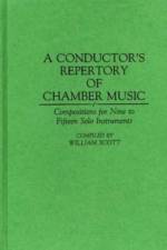 A Conductor's Repertory of Chamber Music af William Scott