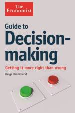 The Economist Guide to Decision-Making af Helga Drummond