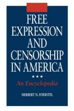 Free Expression and Censorship in America af Herbert N. Foerstel
