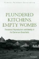Plundered Kitchens, Empty Wombs af Pamela Lou Feldman-Savelsberg