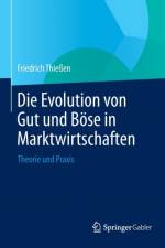 Die Evolution Von Gut Und Boese in Marktwirtschaften af Friedrich Thiessen