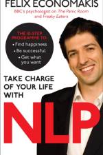 Take Charge of Your Life with NLP af Felix Economakis