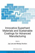 Innovative Superhard Materials and Sustainable Coatings for Advanced Manufacturing