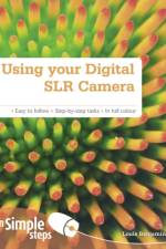 Using your Digital SLR Camera In Simple Steps af Louis Benjamin