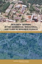 Research Training in the Biomedical, Behavioral, and Clinical Research Sciences af Behavioral Committee to Study the National Needs for Biomedical