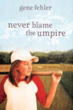 Never Blame the Umpire af Gene Fehler