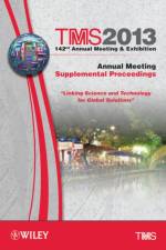 TMS 2013 142nd Annual Meeting and Exhibition af Metals
