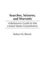 Searches, Seizures, and Warrants af Robert M. Bloom