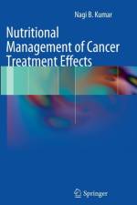Nutritional Management of Cancer Treatment Effects af Nagi B. Kumar