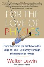 For the Love of Physics af Walter Lewin