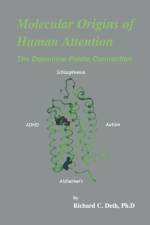 Molecular Origins of Human Attention af Richard C. Deth