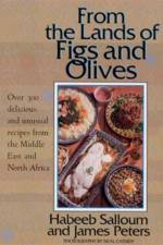 From the Lands of Figs and Olives af Habeeb Salloum