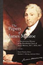 The Papers of James Monroe af Daniel Preston