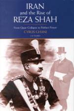 Iran and the Rise of Reza Shah af Cyrus Ghani