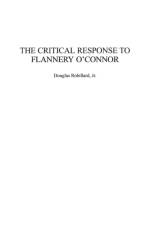 The Critical Response to Flannery O'Connor af Douglas Robillard