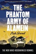 The Phantom Army of Alamein af Rick Stroud