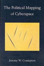 The Political Mapping of Cyberspace af Jeremy Crampton
