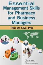 Essential Management Skills for Pharmacy and Business Managers af Titus De Silva