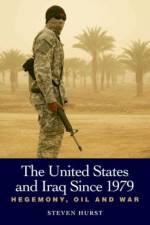 The United States and Iraq since 1979 af Steven (Reader in Politics Hurst