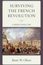 Surviving the French Revolution af Bette W. Oliver